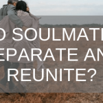 do soulmates separate and reunite?
